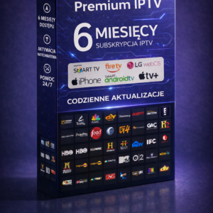 Abonament IPTV Polska 6 Miesięcy — Najpopularniejszy | 25 000+ Kanałów